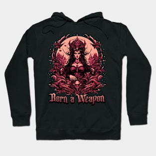 Born a weapon Hoodie